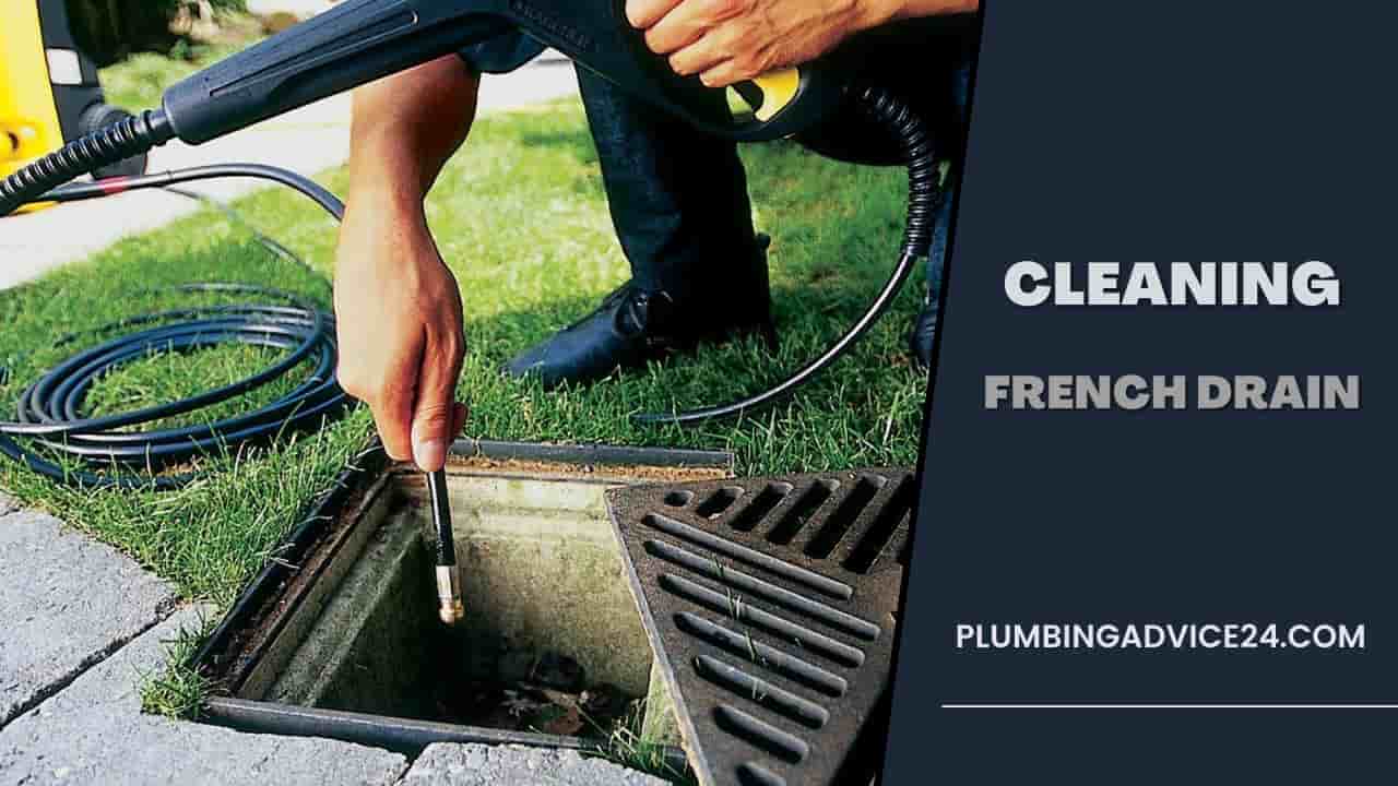 Cleaning French drain