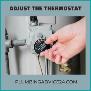 Adjust the Thermostat