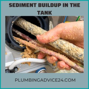 Sediment buildup in the tank