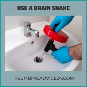 Use a Drain Snake