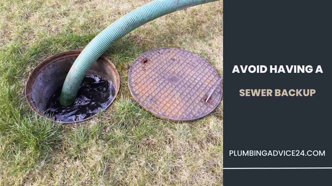 Way to Avoid Having a Sewer Backup