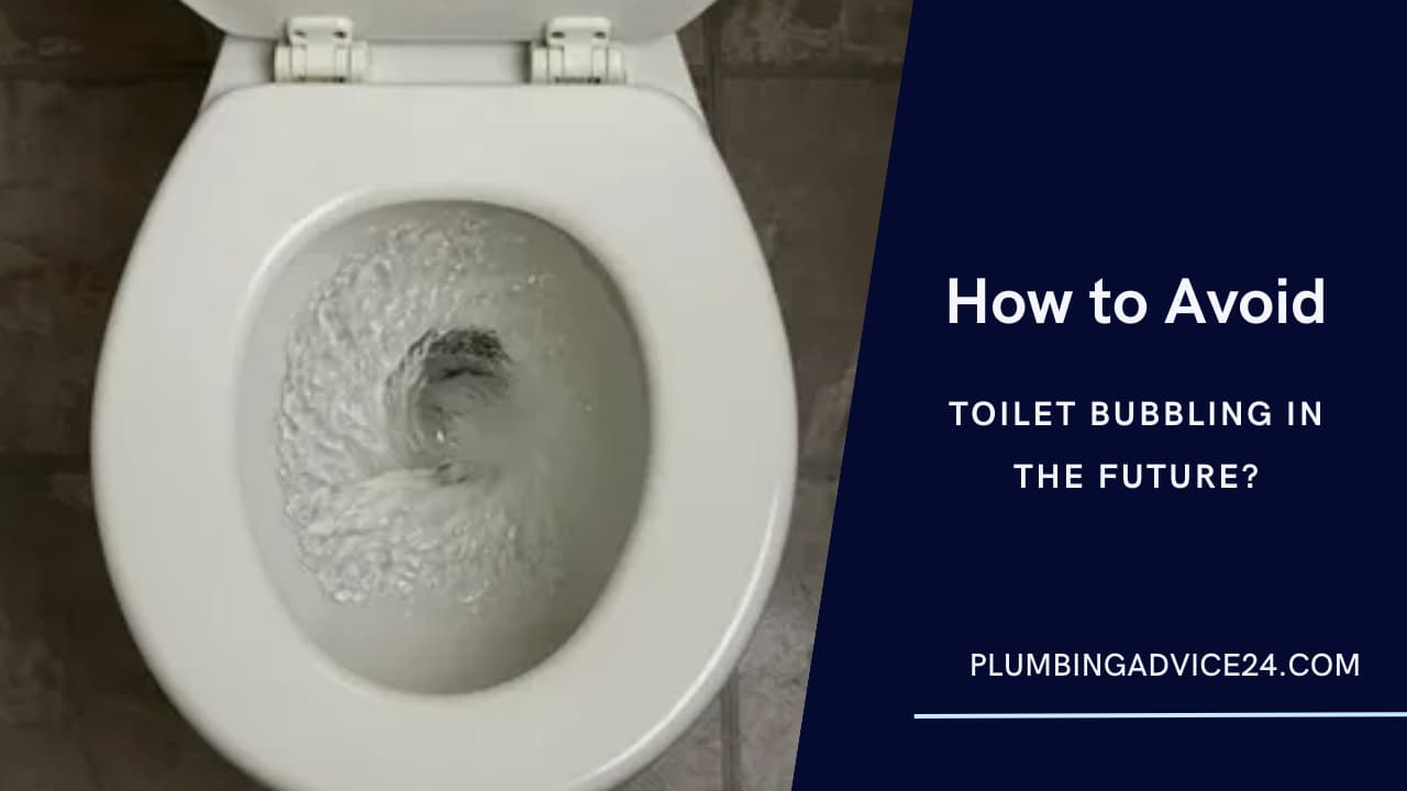 Avoid Toilet Bubbling