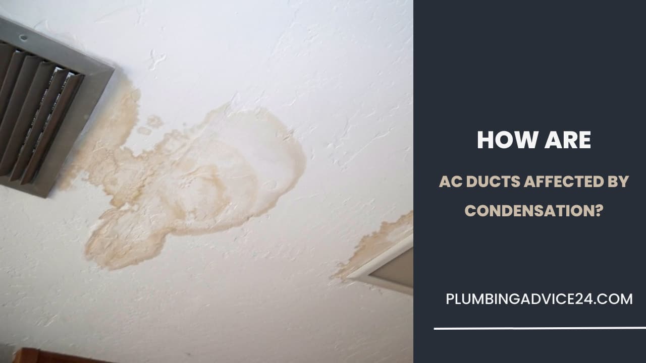 How Are AC Ducts Affected by Condensation