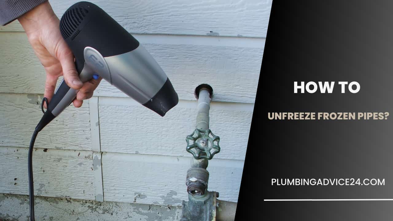 How to Unfreeze Frozen Pipes
