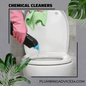 Use Chemical Cleaners in Toilet