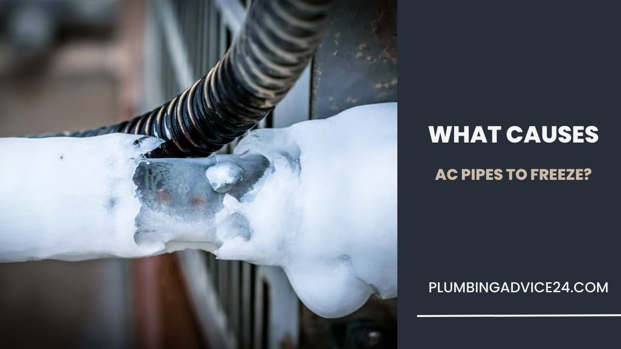 What Causes AC Pipes to Freeze