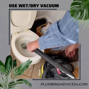 Use Wet-Dry Vacuum in toilet