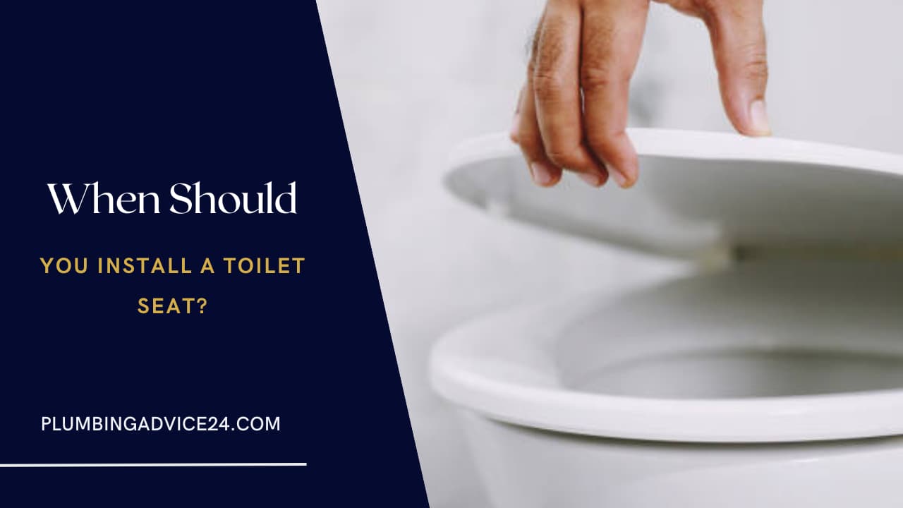 When Should You Install a Toilet Seat