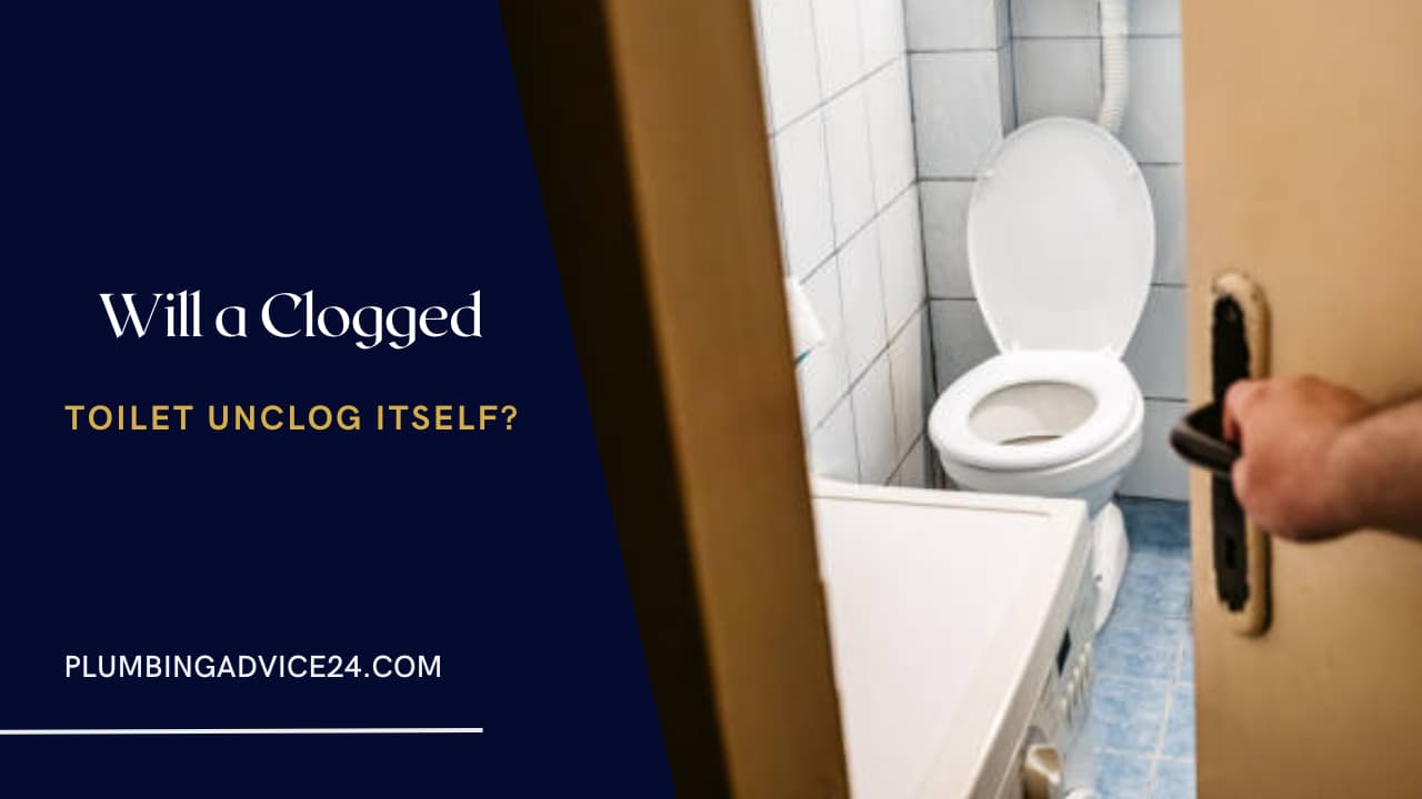 Will a Clogged Toilet Unclog Itself