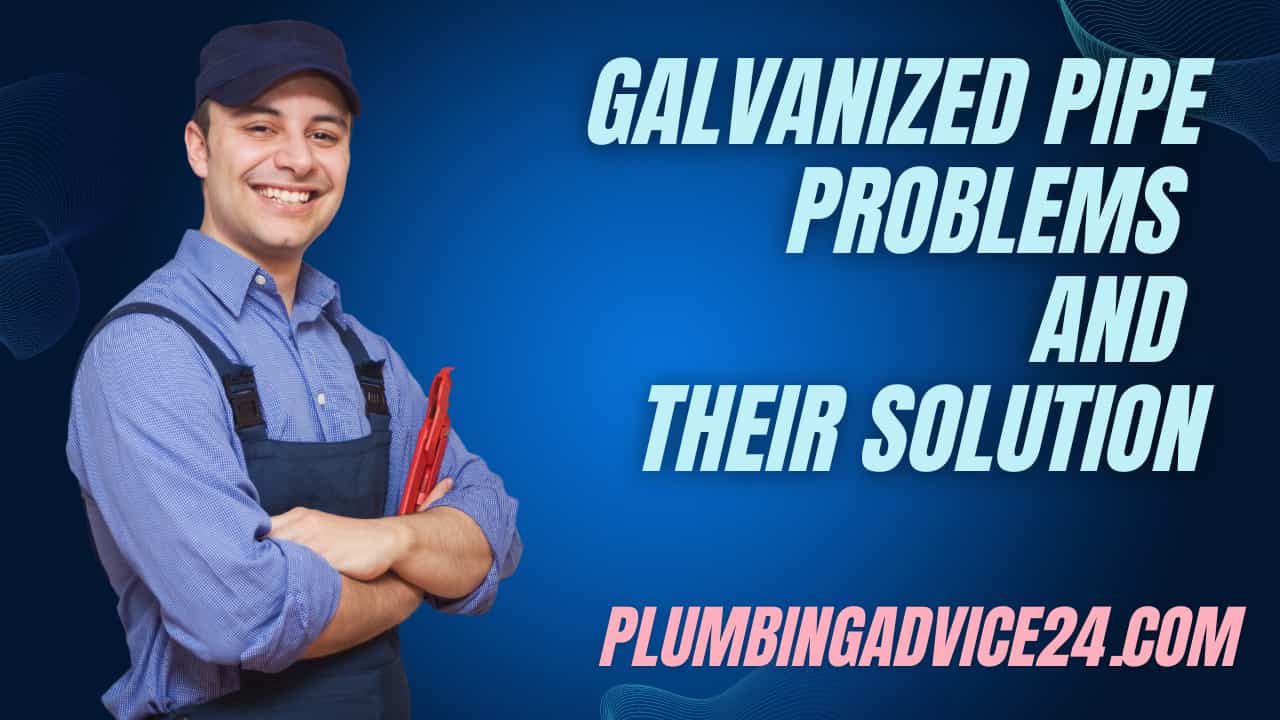 Galvanized pipe problem