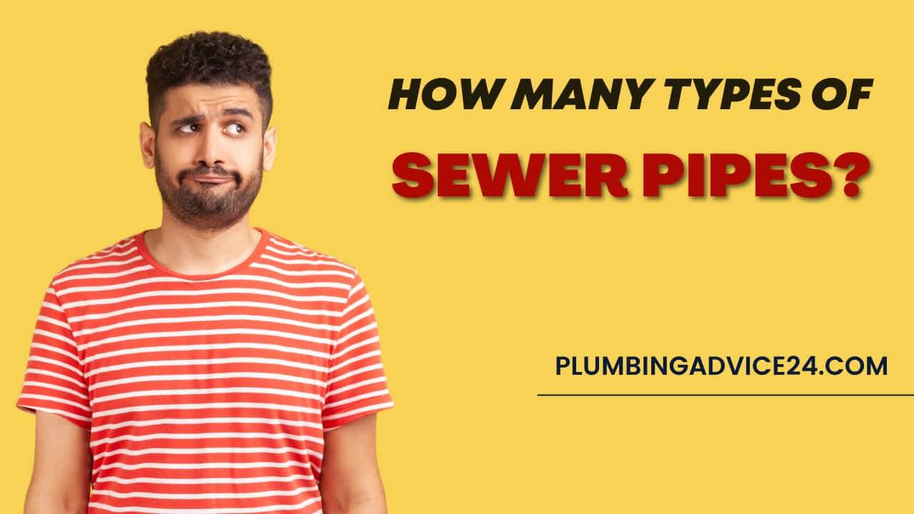 How many types of sewer pipes