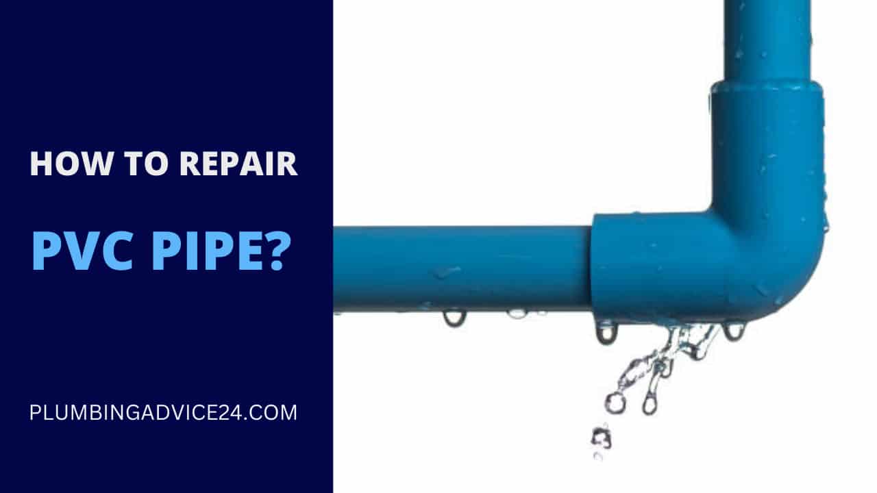 How to Repair PVC Pipe
