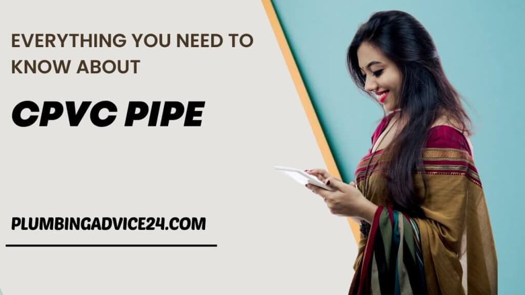 Everything About CPVC Pipe Plumbing Advice24