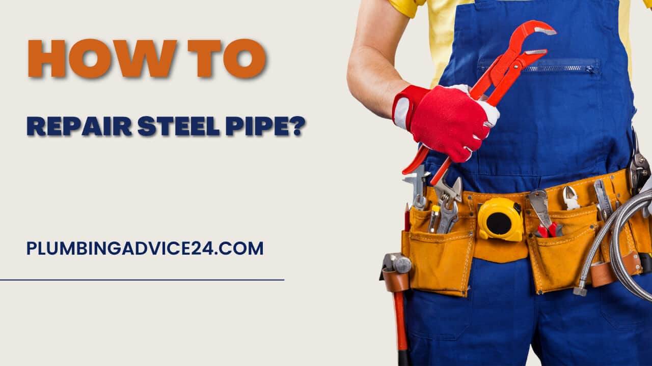 How to Install and Repair Steel Pipe Plumbing Advice24