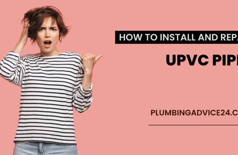 Install and Repair uPVC Pipe