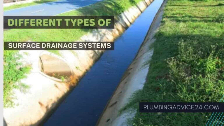 Different Types of Surface Drainage Systems
