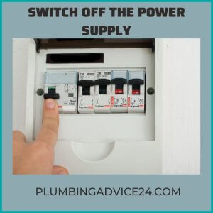 Switch Off the Power Supply