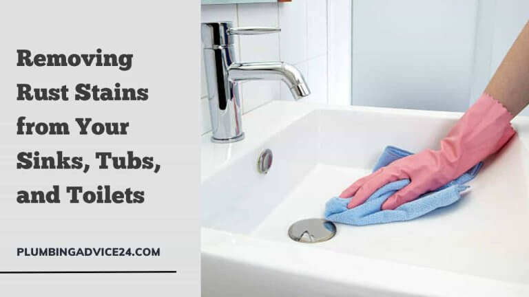 Removing Rust Stains from Your Sinks, Tubs, and Toilets