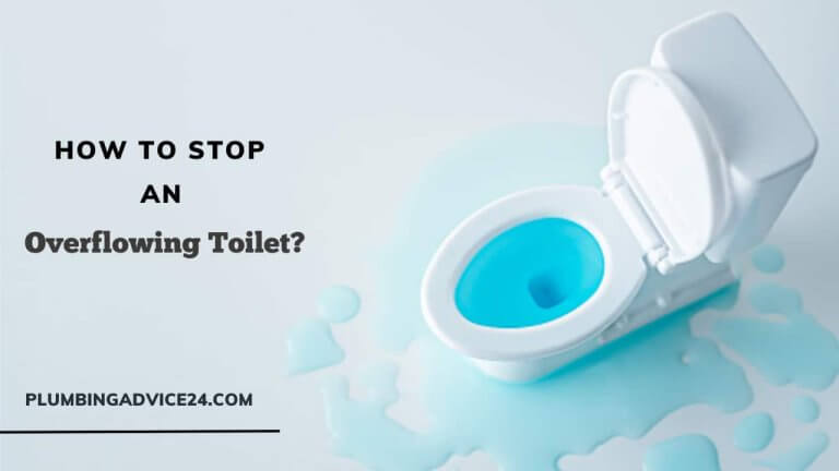 How to Stop an Overflowing Toilet?