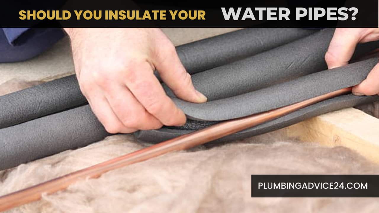 Insulate Your Water Pipes