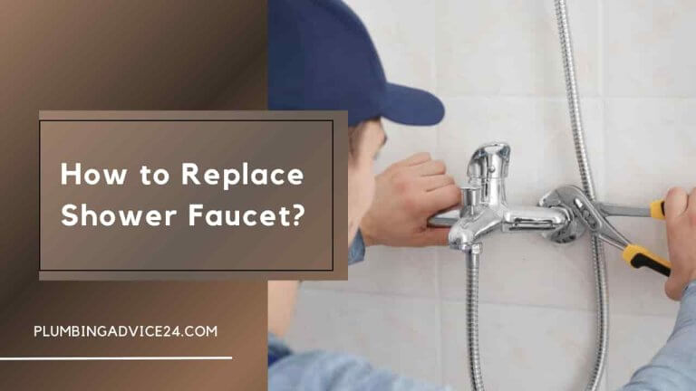 How to Replace Shower Faucet?