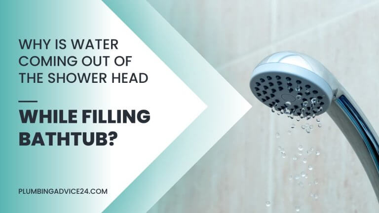 Why Is Water Coming Out Of The Shower Head While Filling Bathtub?